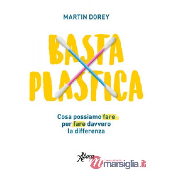 Basta plastica. Cosa possiamo fare per fare davvero la differenza