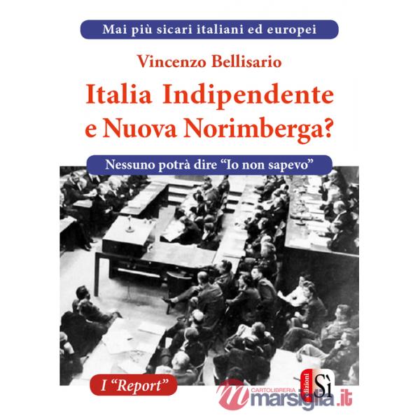 Italia indipendente e nuova Norimberga?