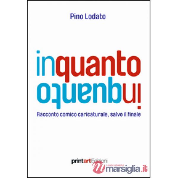 In quanto. Racconto comico caricaturale, salvo il finale