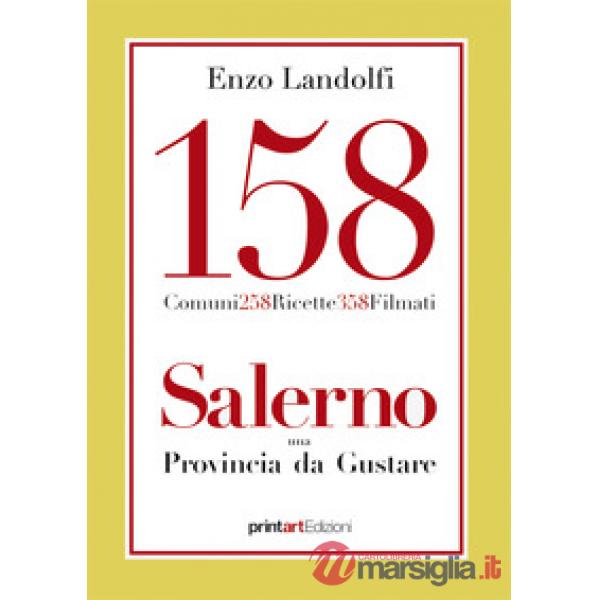 158 comuni, 258 ricette, 358 filmati. Salerno una provincia da gustare