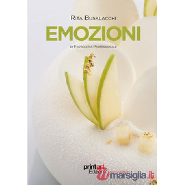 Emozioni di pasticceria professionale. Ediz. a colori