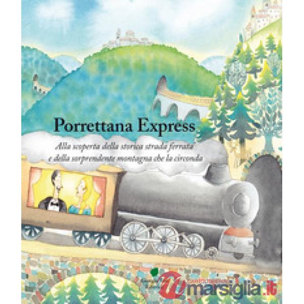 Porrettana express. Alla scoperta della storica strada ferrata e della sorprende