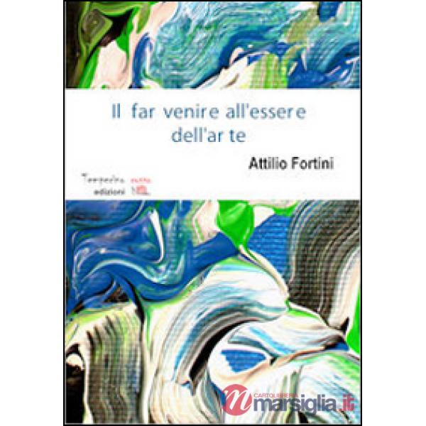 Far venire all'essere dell'arte (Il)