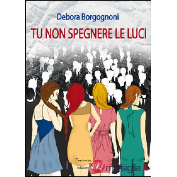 Tu non spegnere le luci
