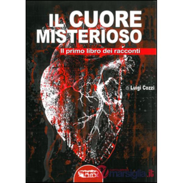 Il cuore misterioso. Il primo libro dei racconti