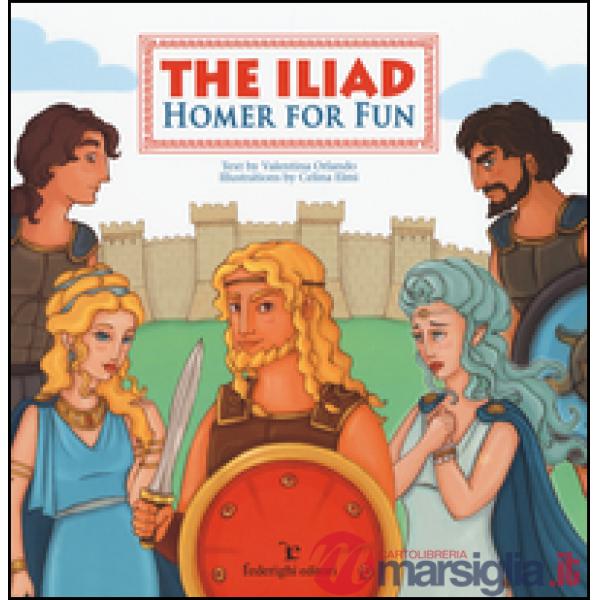 Iliad. Homer for fun (The)
