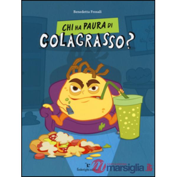 Chi ha paura di Colagrasso? Ediz. illustrata