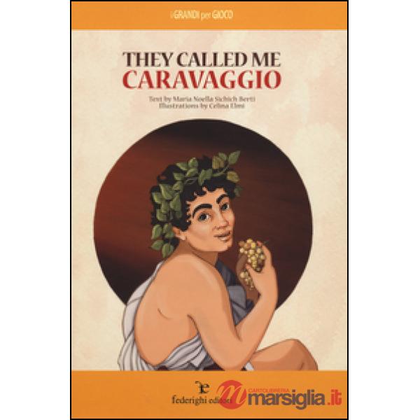 They called me Caravaggio