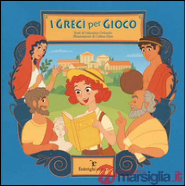 Greci per gioco. Ediz. illustrata (I)