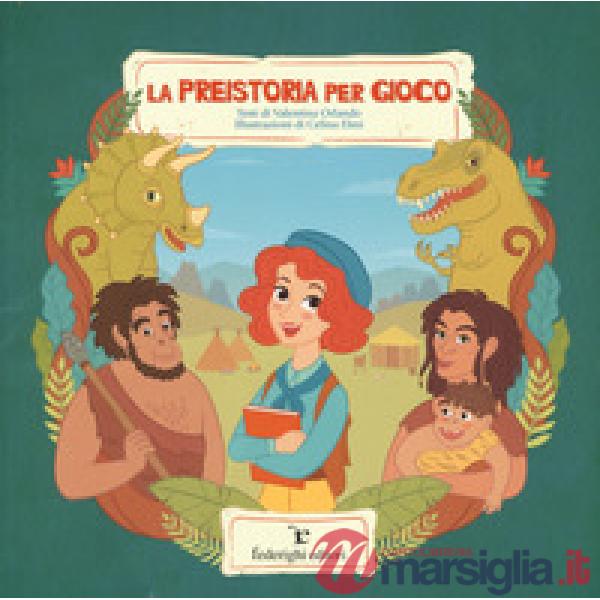 Preistoria pel gioco. Ediz. a colori (La)