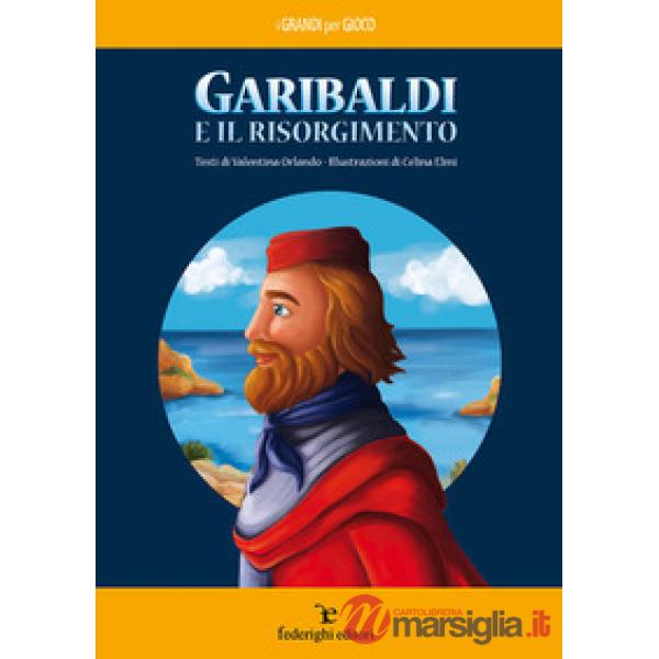 Garibaldi e il Risorgimento