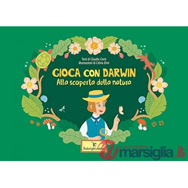 Gioca con Darwin. Alla scoperta della natura. Ediz. a colori