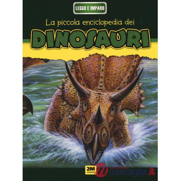Dinosauri. La mia piccola enciclopedia