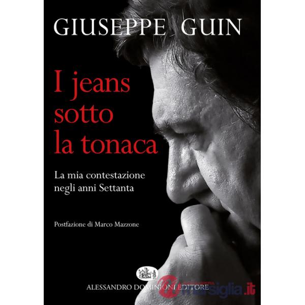 Jeans sotto la tonaca. La mia contestazione negli anni Settanta. Nuova ediz. (I)