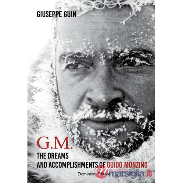 G.M. The dreams and accomplishments of Guido Monzino