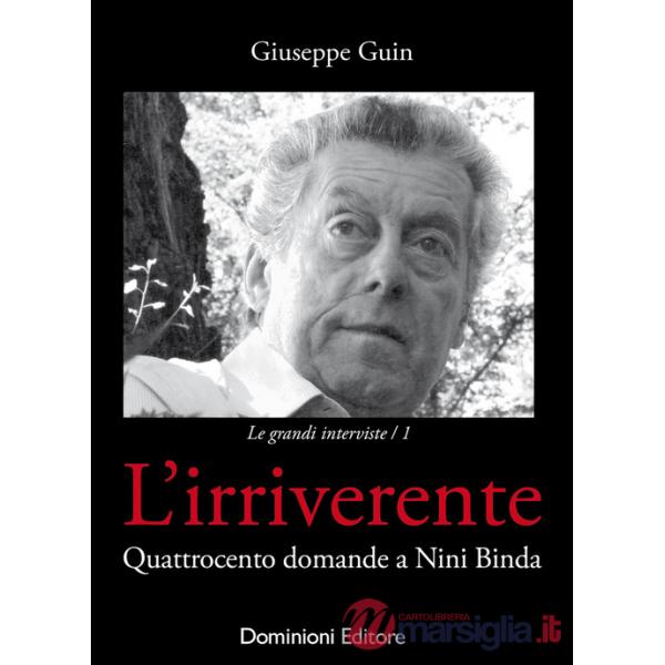 Irriverente. Quattrocento domande a Nini Binda (L')