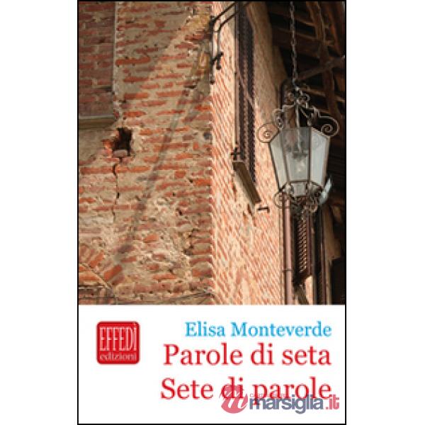 Parole di seta. Sete di parole