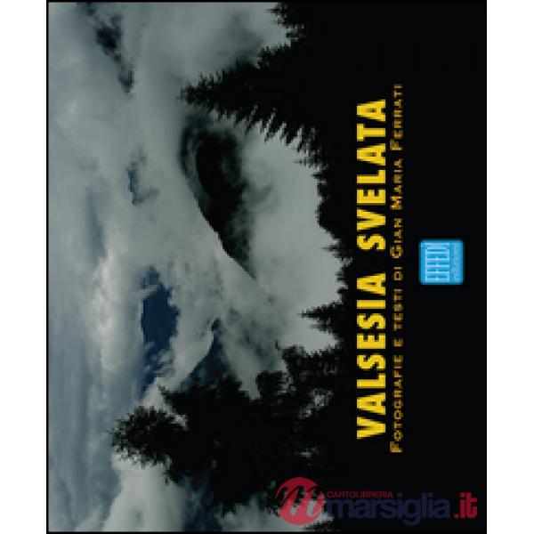 Valsesia svelata. Ediz. illustrata
