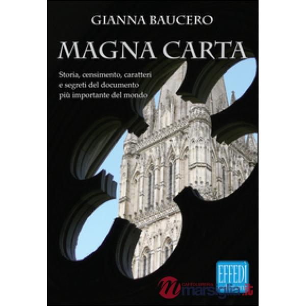 Magna Carta. Storia, censimento, caratteri e segreti del documento più importante del mondo