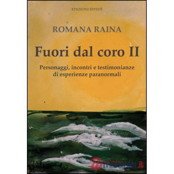 Fuori dal coro II. Personaggi, incontri e testimonianze di esperienze paranormali