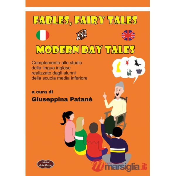 Fables, fairy tales and modern day tales. Complemento allo studio della lingua realizzato dagli alunni della scuola media inferi
