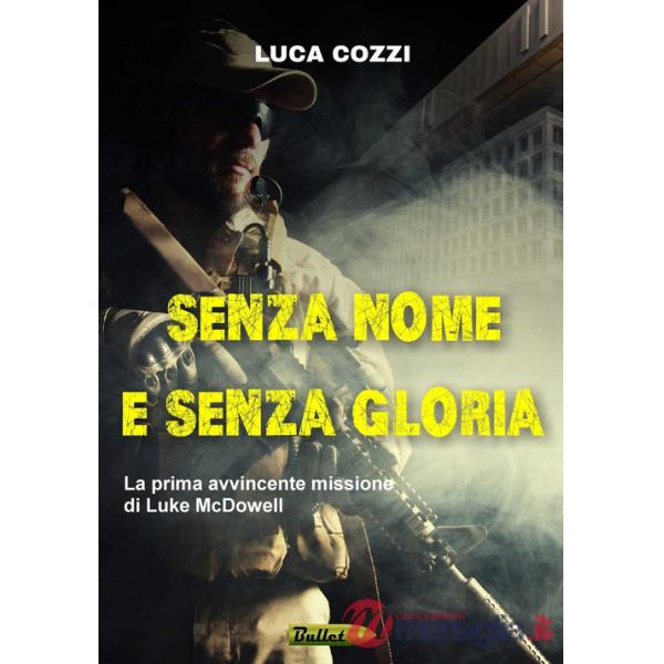 Senza nome e senza gloria. La prima avvincente missione di Luke McDowell