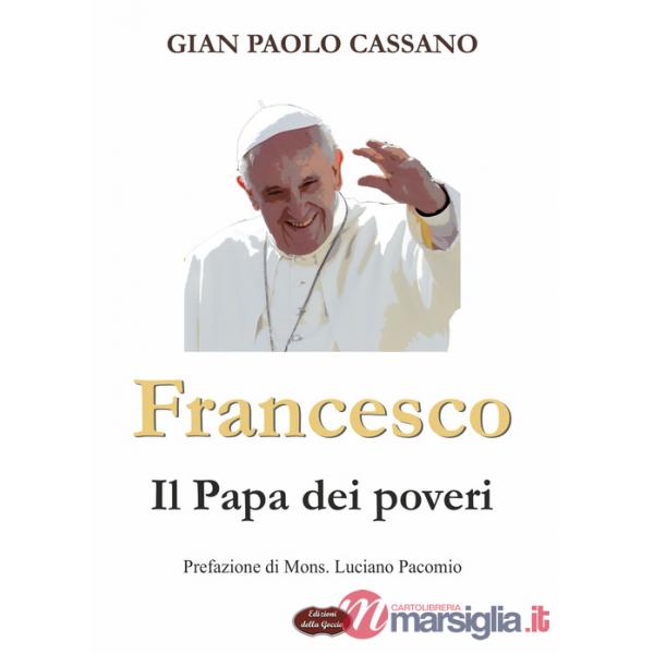 Francesco. Il papa dei poveri