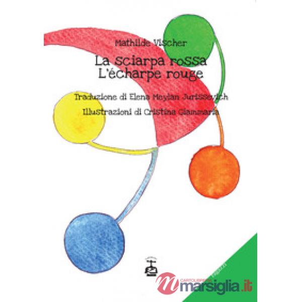 Sciarpa rossa-L'écharpe rouge. Ediz. illustrata (La)