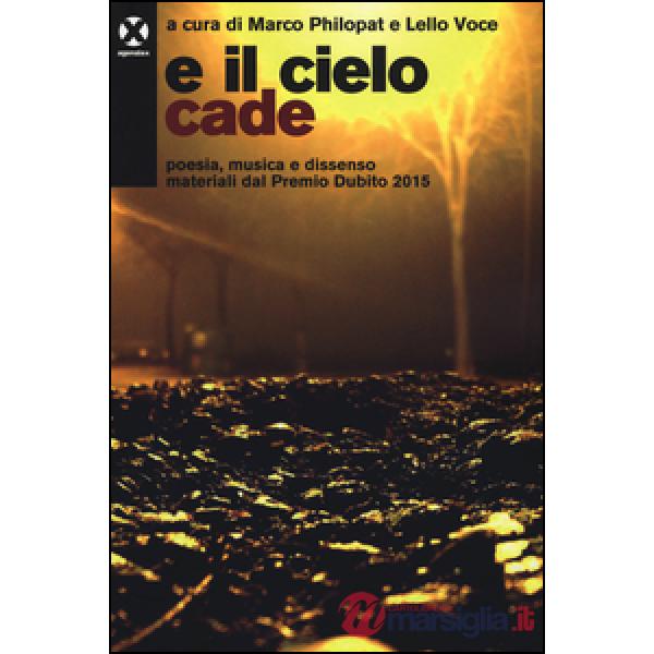 E il cielo cade. Poesia, musica e dissenso materiali dal Premio Dubito 2015