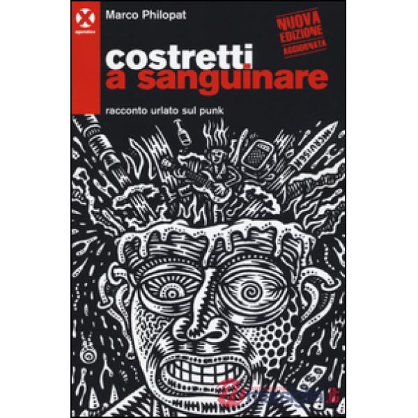 Costretti a sanguinare. Racconto urlato sul punk