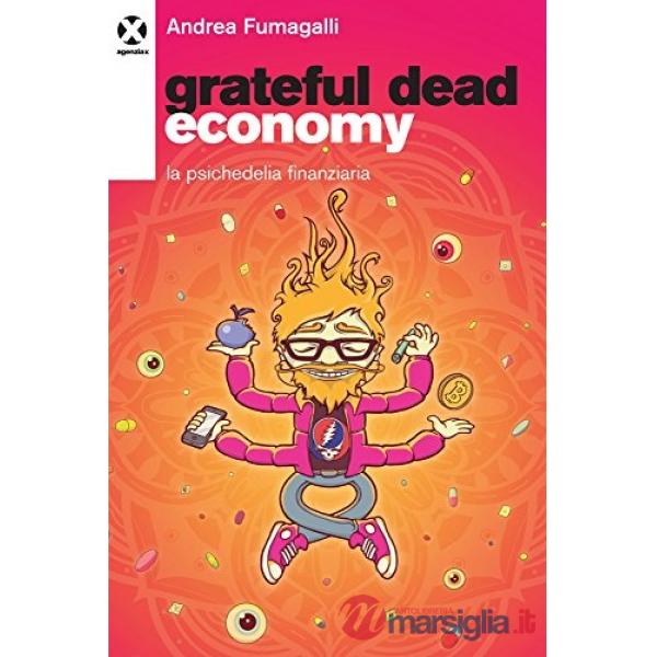 Grateful dead economy. La psichedelia finanziaria