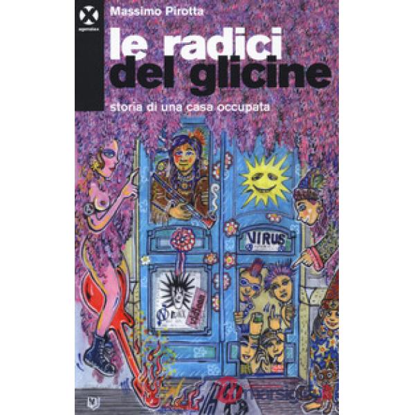 Radici del glicine. Storia di una casa occupata (Le)