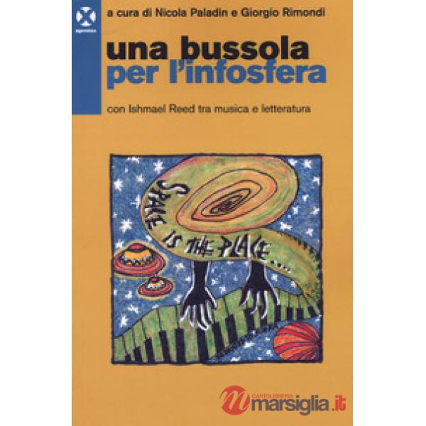 Bussola per l'infosfera. Con Ishmael Reed tra musica e letteratura (Una)