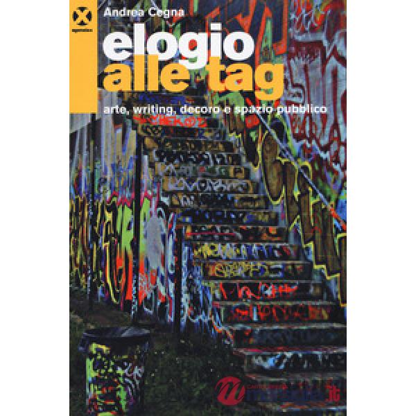 Elogio alle tag. Arte, writing, decoro e spazio pubblico