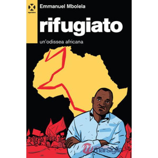 Rifugiato. Un'odissea africana
