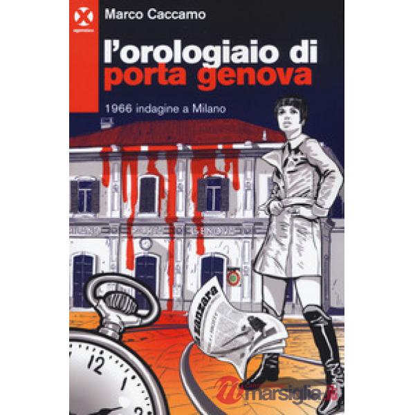 Orologiaio di Porta Genova. 1966 indagine a Milano (L')