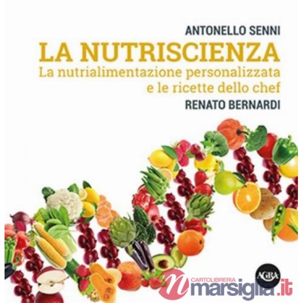 Nutriscienza. La nutrialimentazione personalizzata e le ricette dello chef (La)