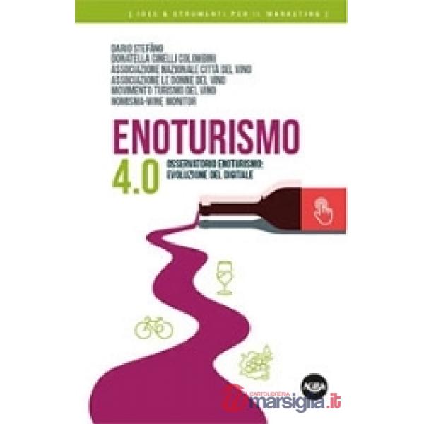 Enoturismo 4.0. Osservatorio enoturismo: evoluzione del digitale