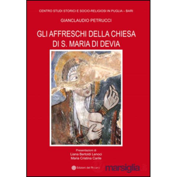 Affreschi della chiesa di S. Maria di Devia. Ediz. illustrata (Gli)