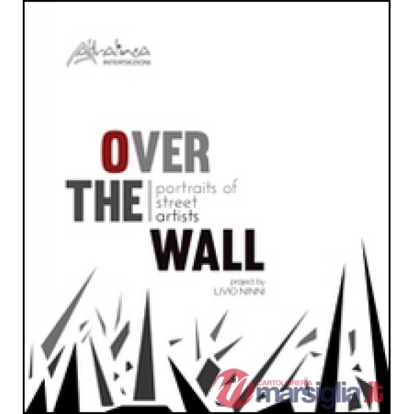 Over the wall. Portraits of street artists