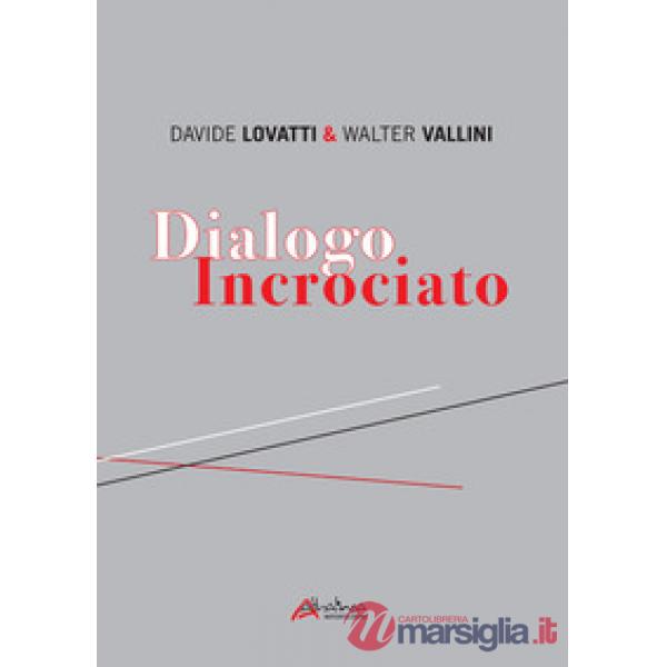 Dialogo incrociato. Ediz. illustrata