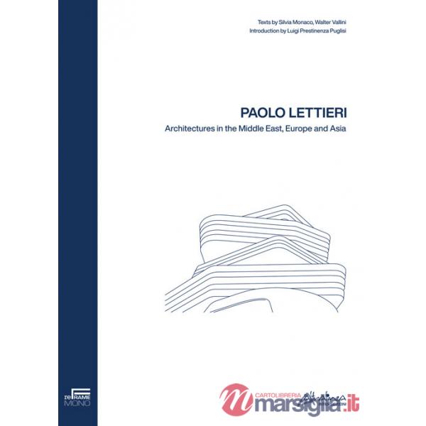 Paolo Lettieri. Architectures in the Middle East, Europe and Asia