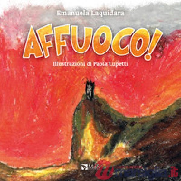 Affuoco! Ediz. a colori
