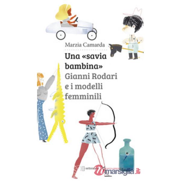 «savia bambina». Gianni Rodari e i modelli femminili (Una)