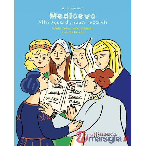 Medioevo. Altri sguardi, nuovi racconti
