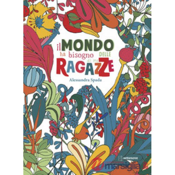 Mondo ha bisogno delle ragazze (di me) (Il)