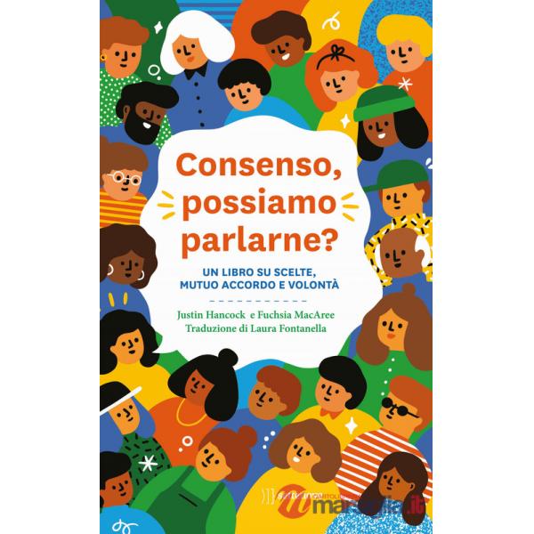 Consenso, possiamo parlarne? Un libro su scelte, mutuo accordo e volontà