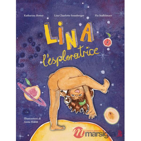 Lina l'esploratrice. Ediz. a colori