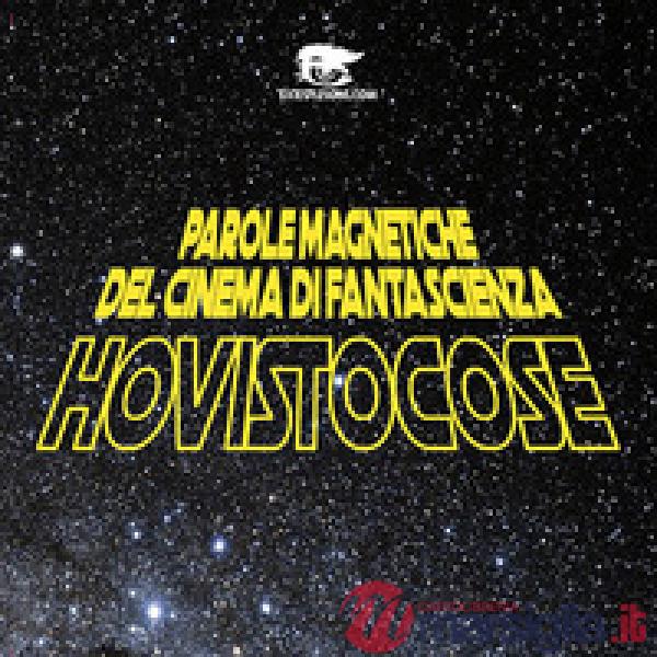 Hovistocose. Parole magnetiche del cinema di fantascienza