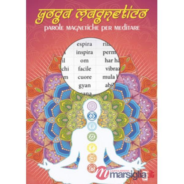 Yoga magnetico. Parole magnetiche per meditare